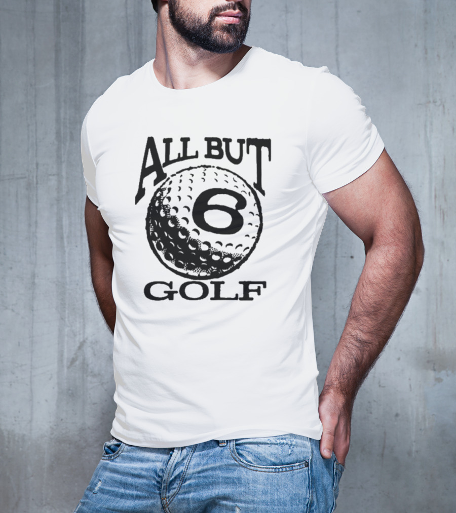 All But 6 Golf Iconic Ball T-Shirt
