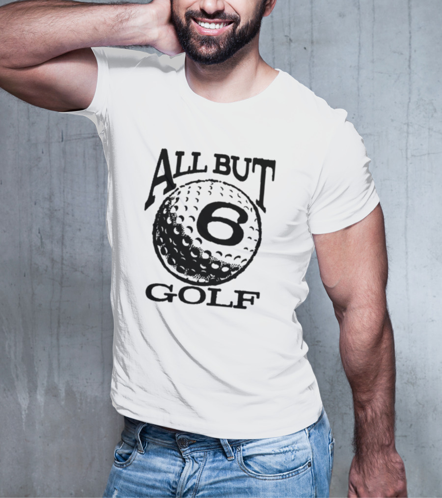 All But 6 Golf Iconic Ball T-Shirt