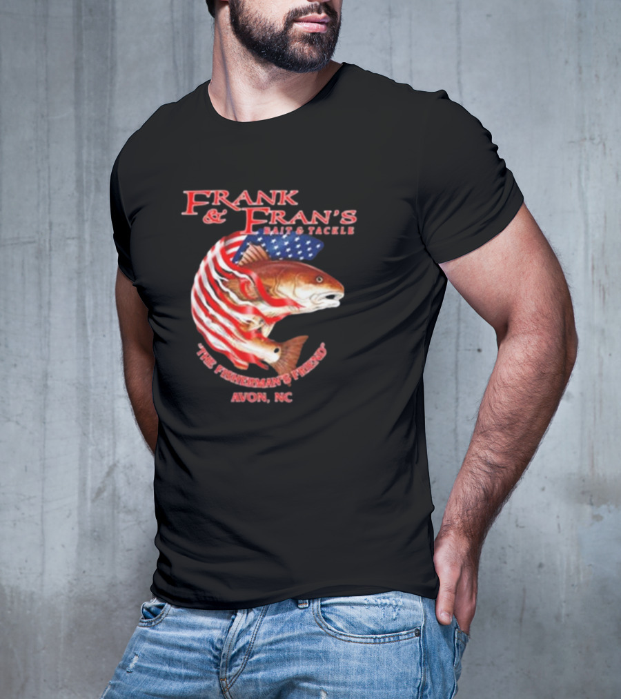 Frank And Fran's Bait And Tackle The Fisherman’s Friend Avon NC American Flag Fish T-Shirt