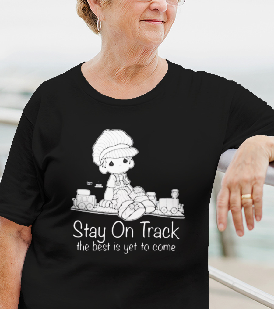 Online Ceramics Stay On Track The Best Is Yet To Come Precious Moments T-Shirt