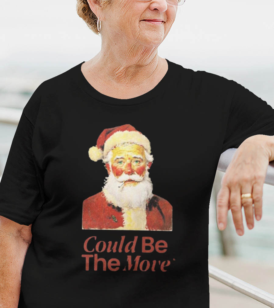 Smoking Santa Could Be The Move T-Shirt