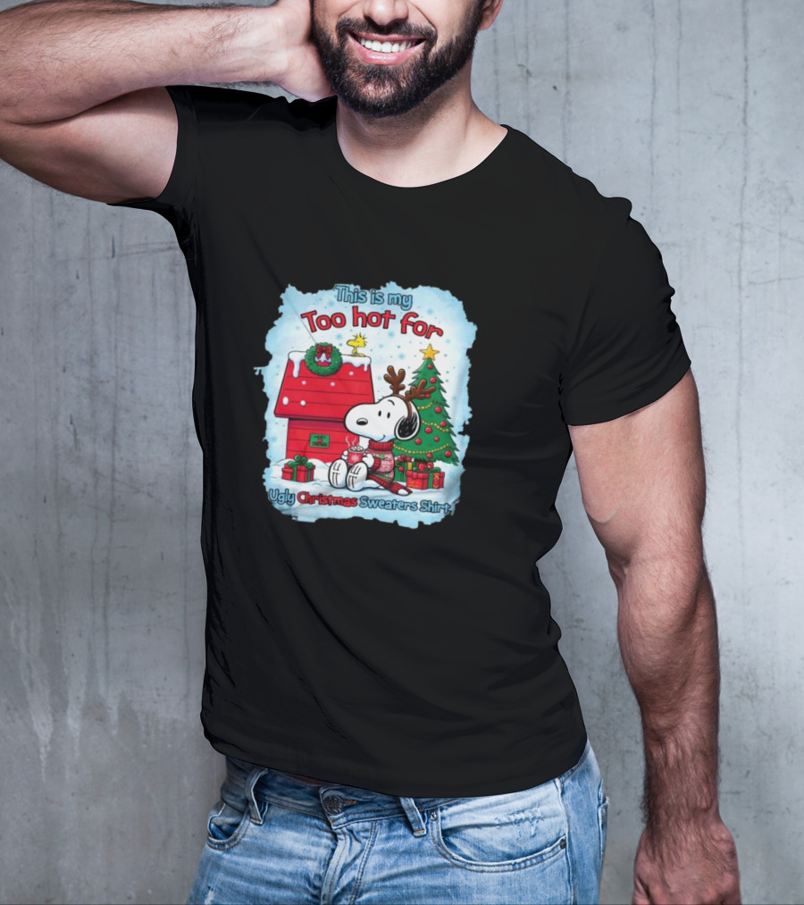 This Is My Too Hot For Ugly Christmas Sweaters Shirt Snoopy By Christmas Tree T-Shirt