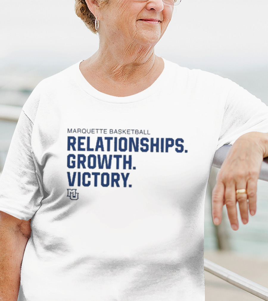 Marquette Basketball Relationships Growth Victory MU T-Shirt