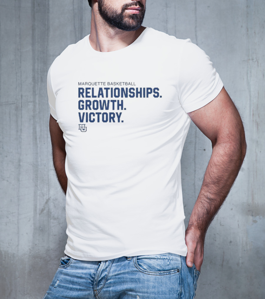 Marquette Basketball Relationships Growth Victory MU T-Shirt
