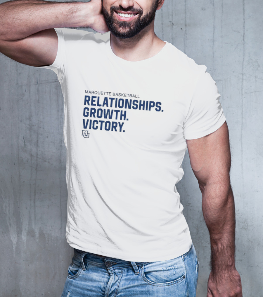 Marquette Basketball Relationships Growth Victory MU T-Shirt