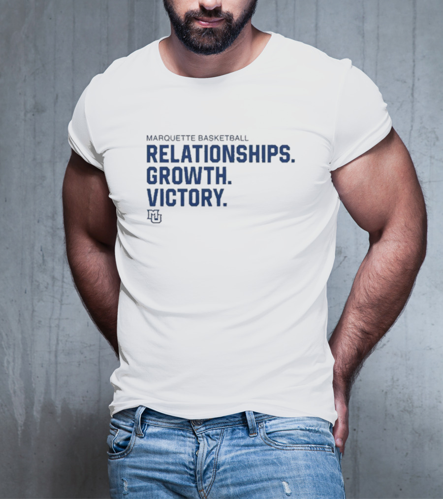 Marquette Basketball Relationships Growth Victory MU T-Shirt
