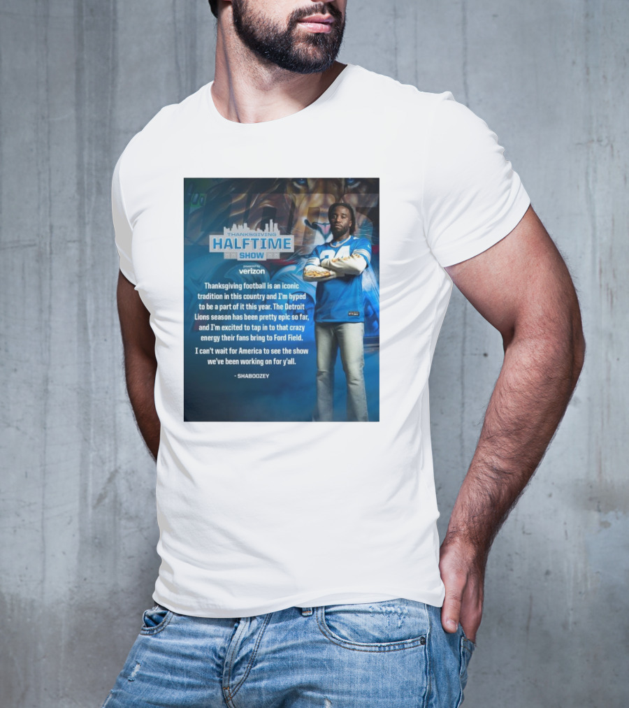 Thanksgiving Halftime Show Iconic Tradition Detroit Lions Epic Season Energy At Ford Field Shaboozey T-Shirt
