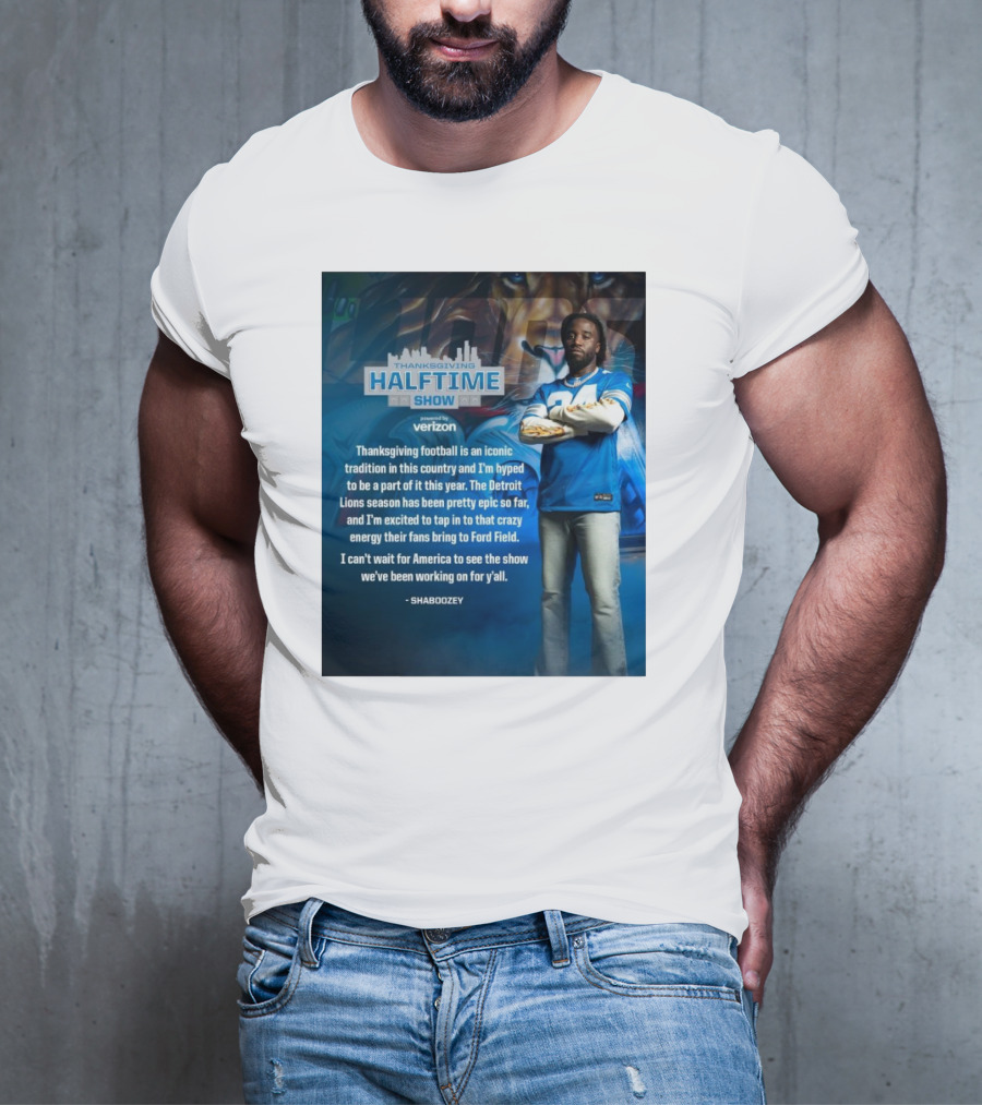 Thanksgiving Halftime Show Iconic Tradition Detroit Lions Epic Season Energy At Ford Field Shaboozey T-Shirt
