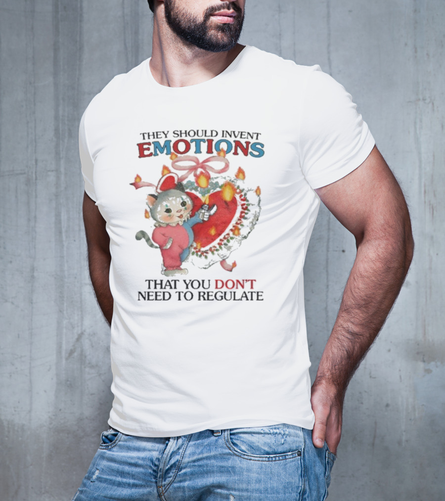 They Should Invent Emotions That You Don’t Need To Regulate Heart And Cat T-Shirt
