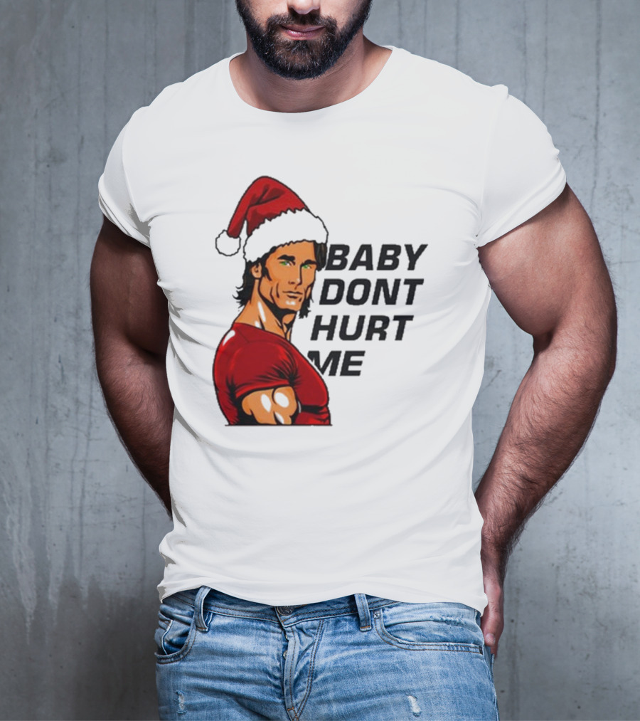 Mike O’Hearn Santa Baby Don't Hurt Me Christmas T-Shirt