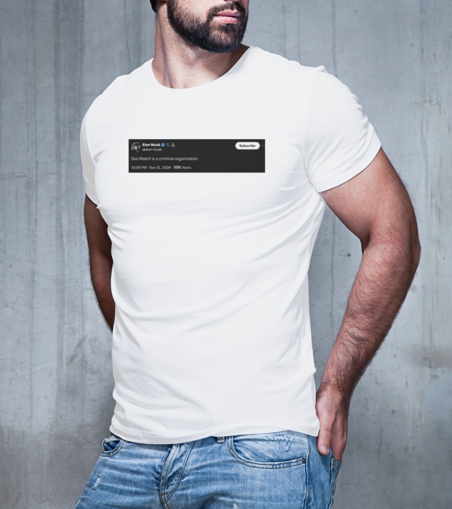 Elon Musk Tweet Sea Watch Is A Criminal Organization 2004 Viral T-Shirt