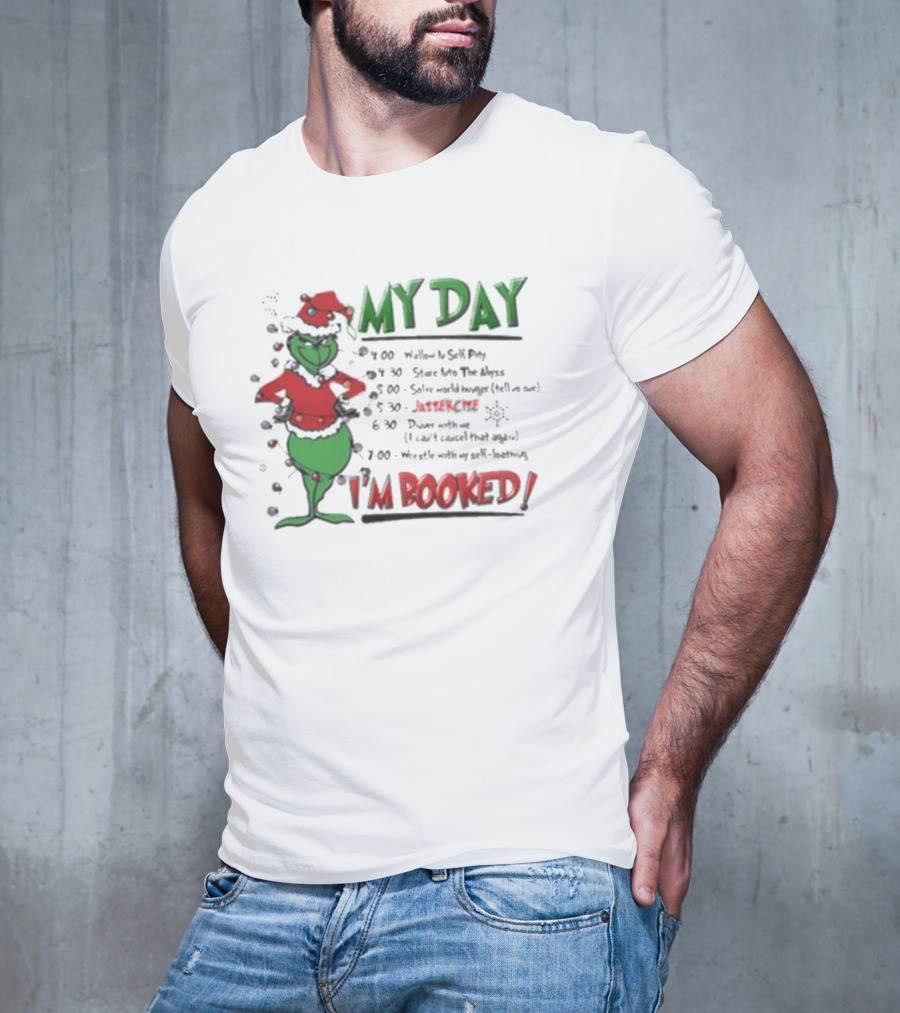 Grinch Christmas Schedule My Day I'm Booked Funny Holiday Plan T-Shirt
