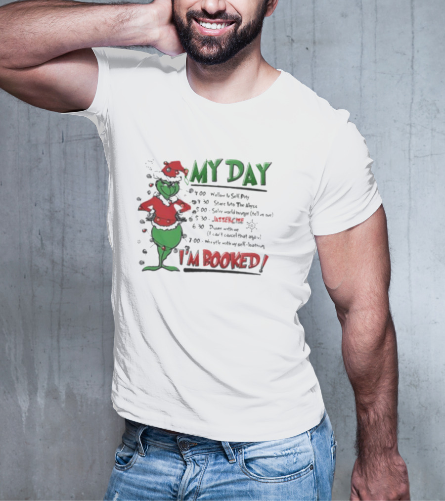 Grinch Christmas Schedule My Day I'm Booked Funny Holiday Plan T-Shirt