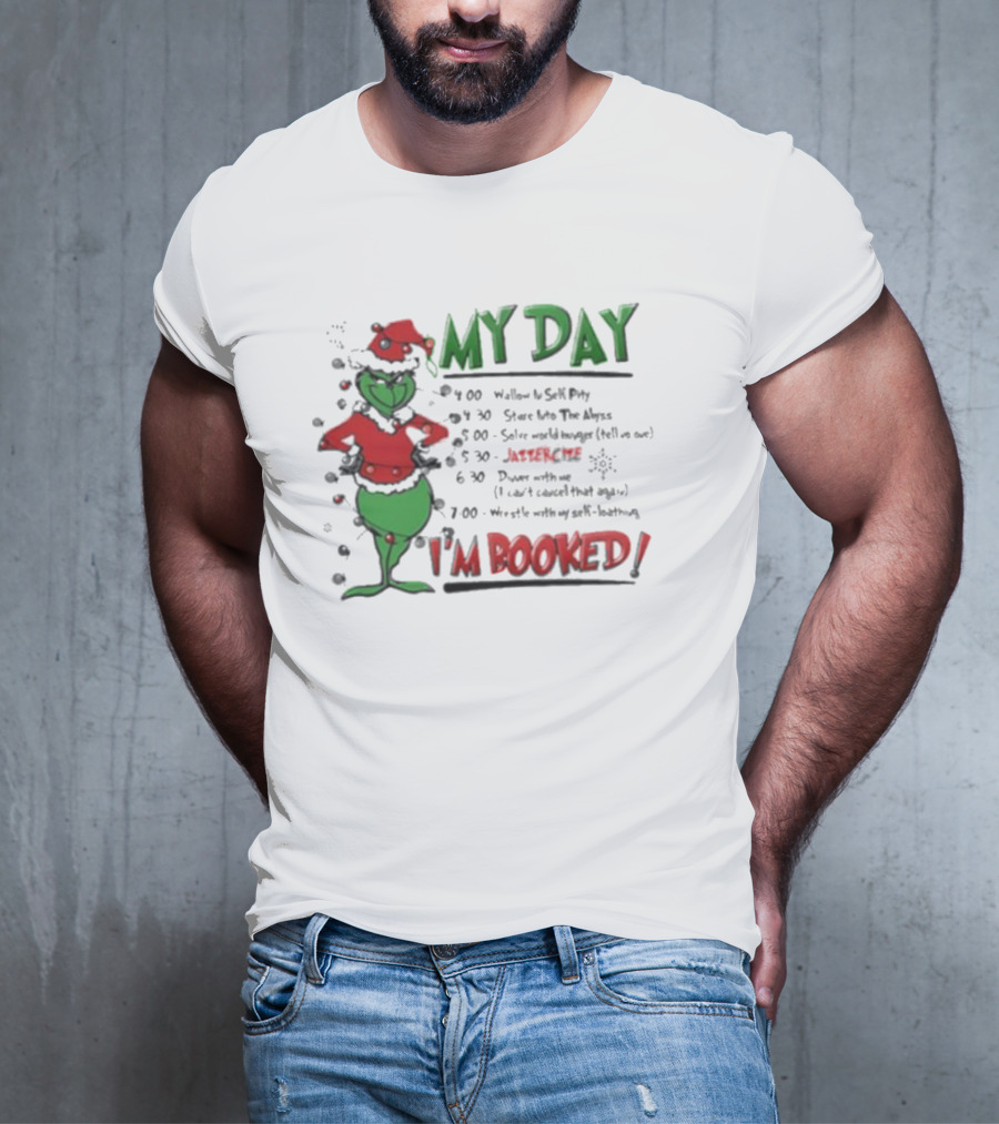 Grinch Christmas Schedule My Day I'm Booked Funny Holiday Plan T-Shirt