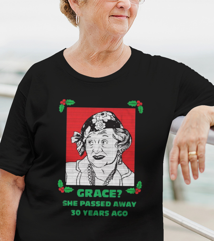 Grace She Passed Away 30 Years Ago Holiday Sweater T-Shirt