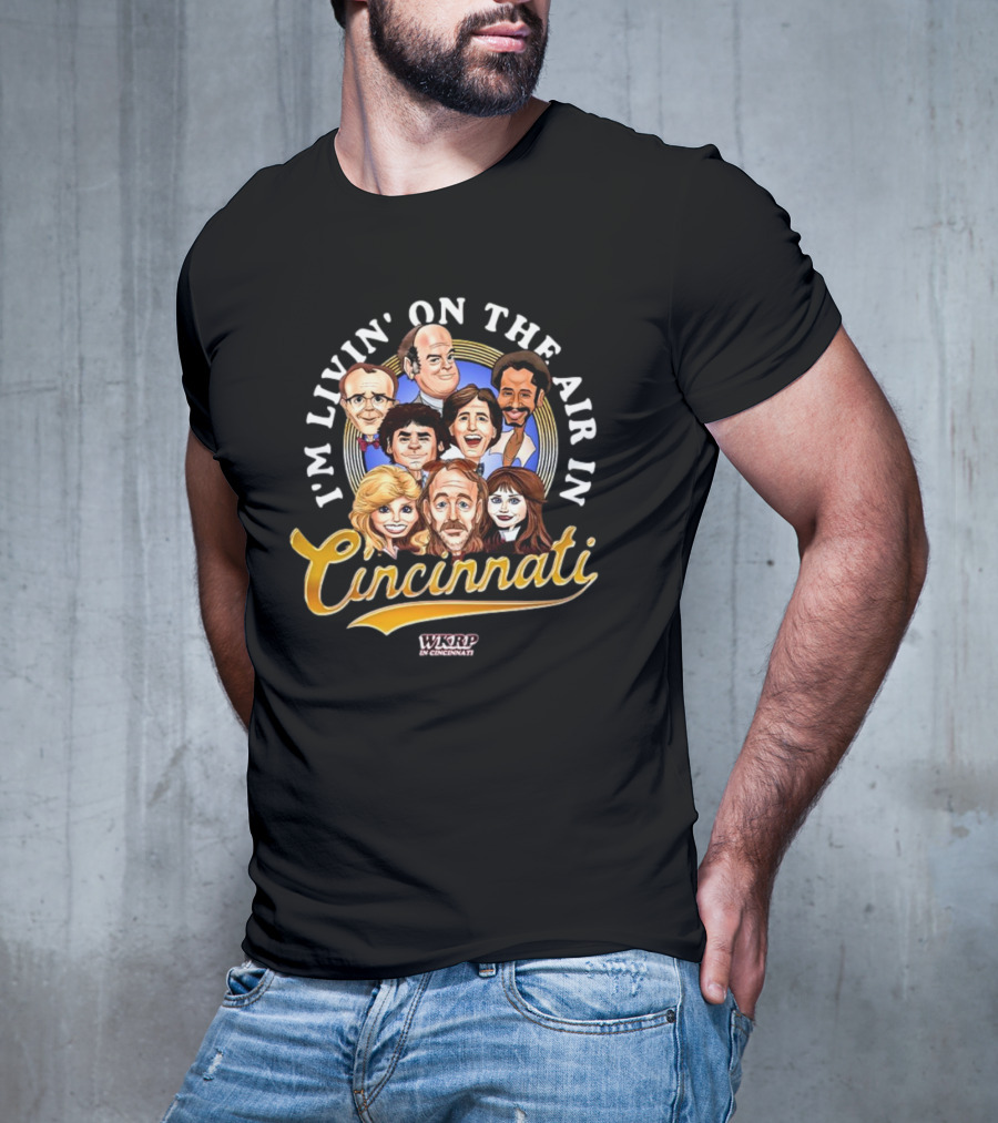 I’m Livin’ On The Air In Cincinnati WKRP Characters Cartoon T-Shirt