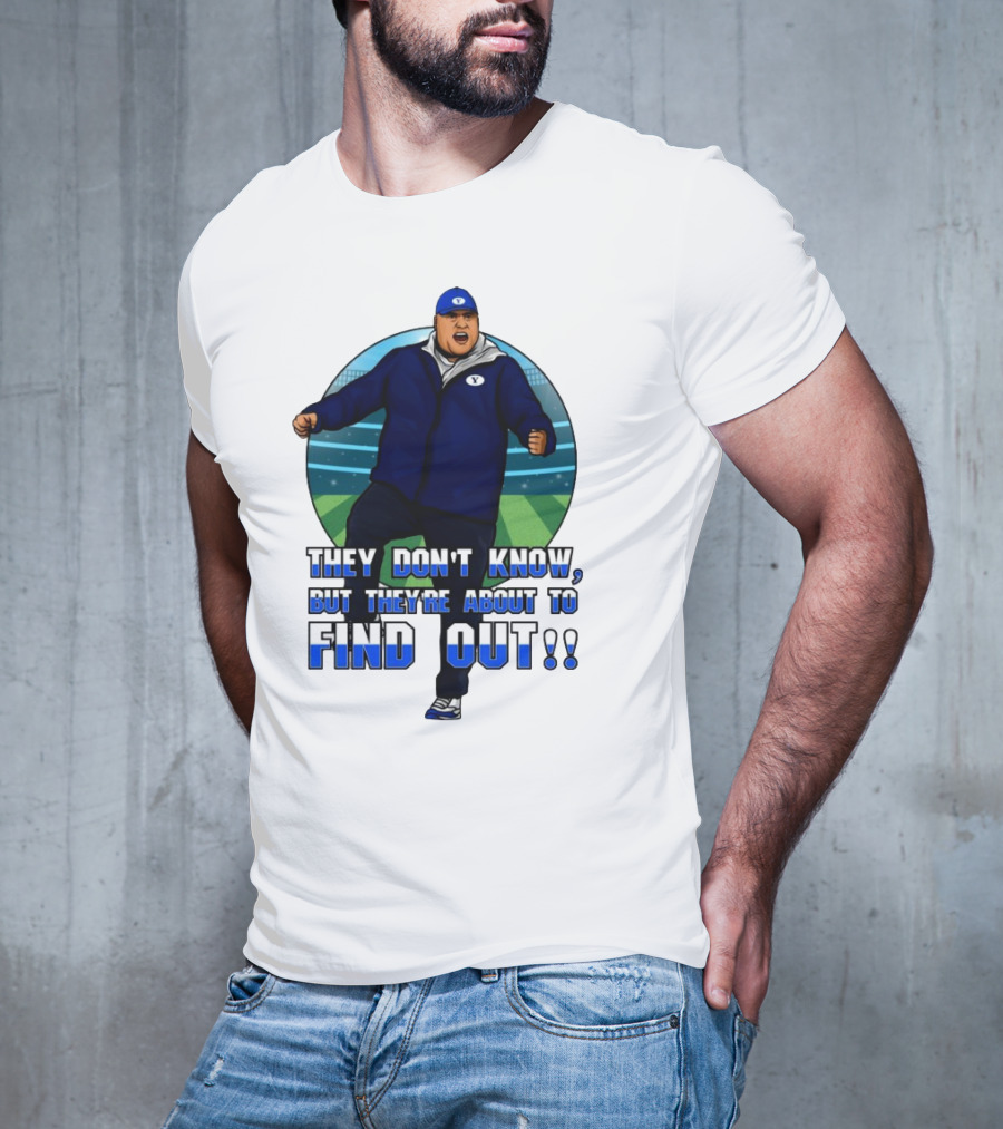 They Don’t Know But They’re About To Find Out Coach Enthusiastic Celebration On Field T-Shirt