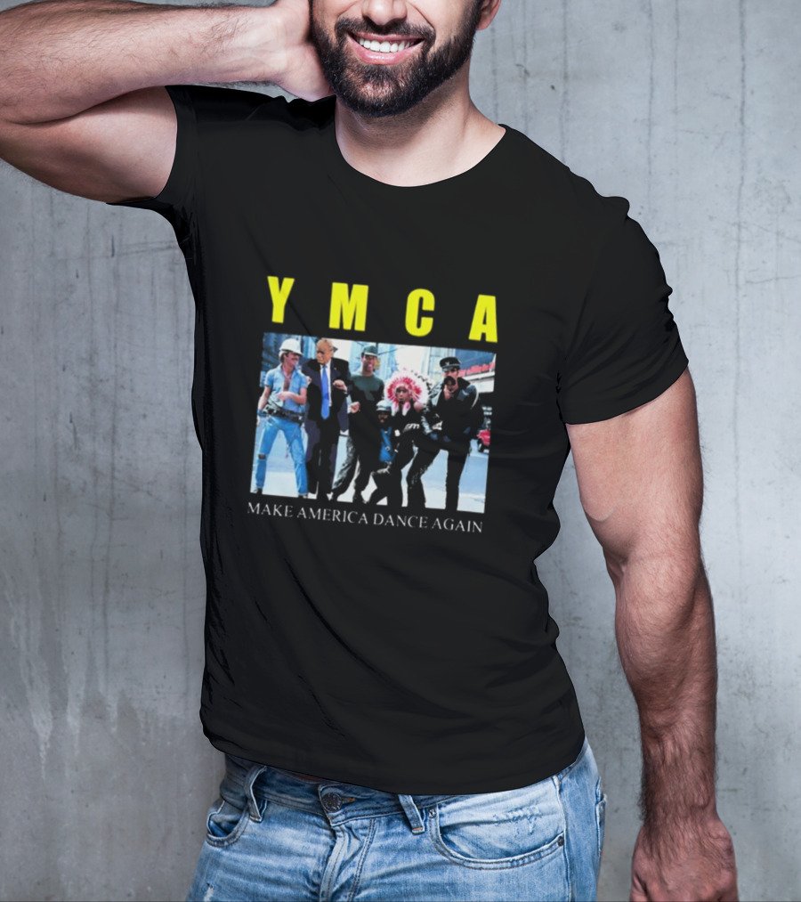 YMCA Make America Dance Again T-Shirt