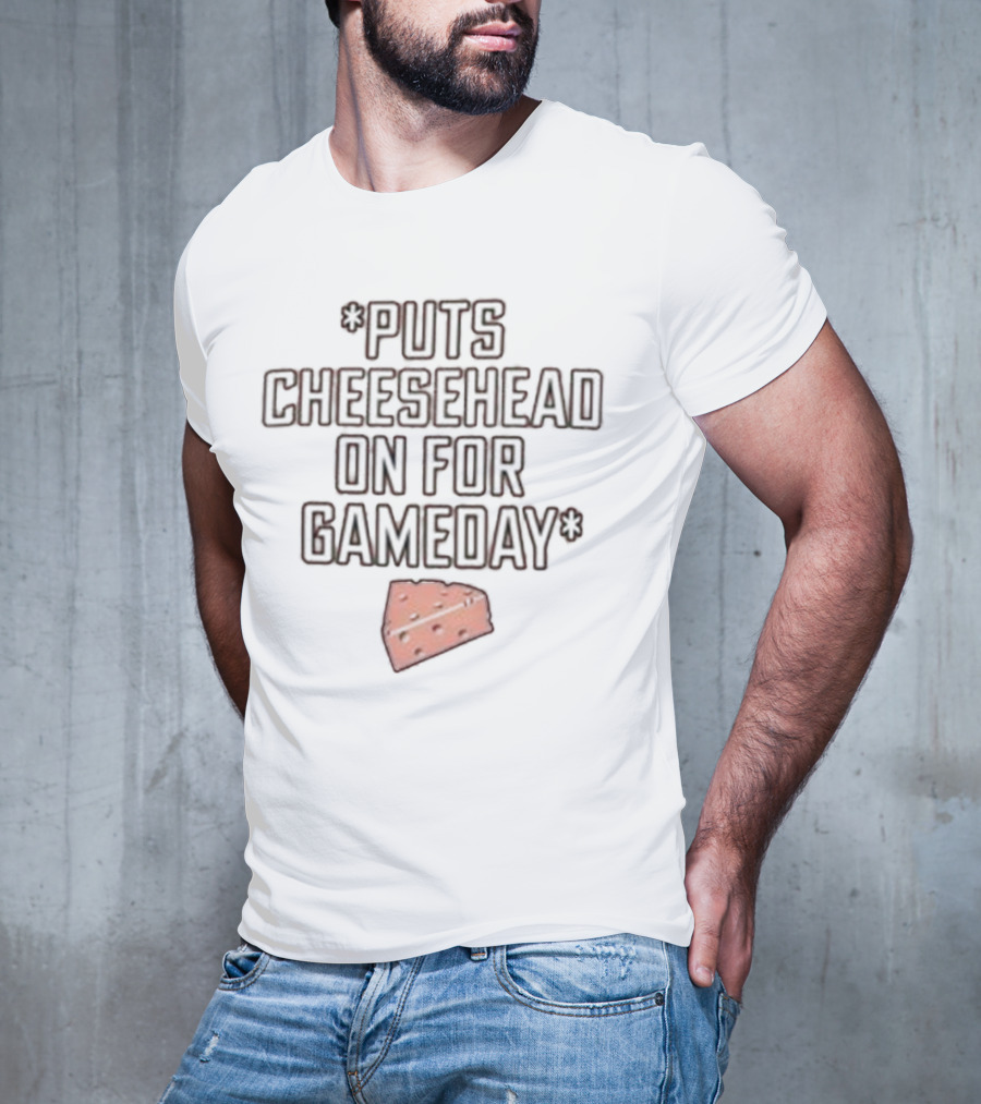 Puts Cheesehead On For Gameday Packers T-Shirt