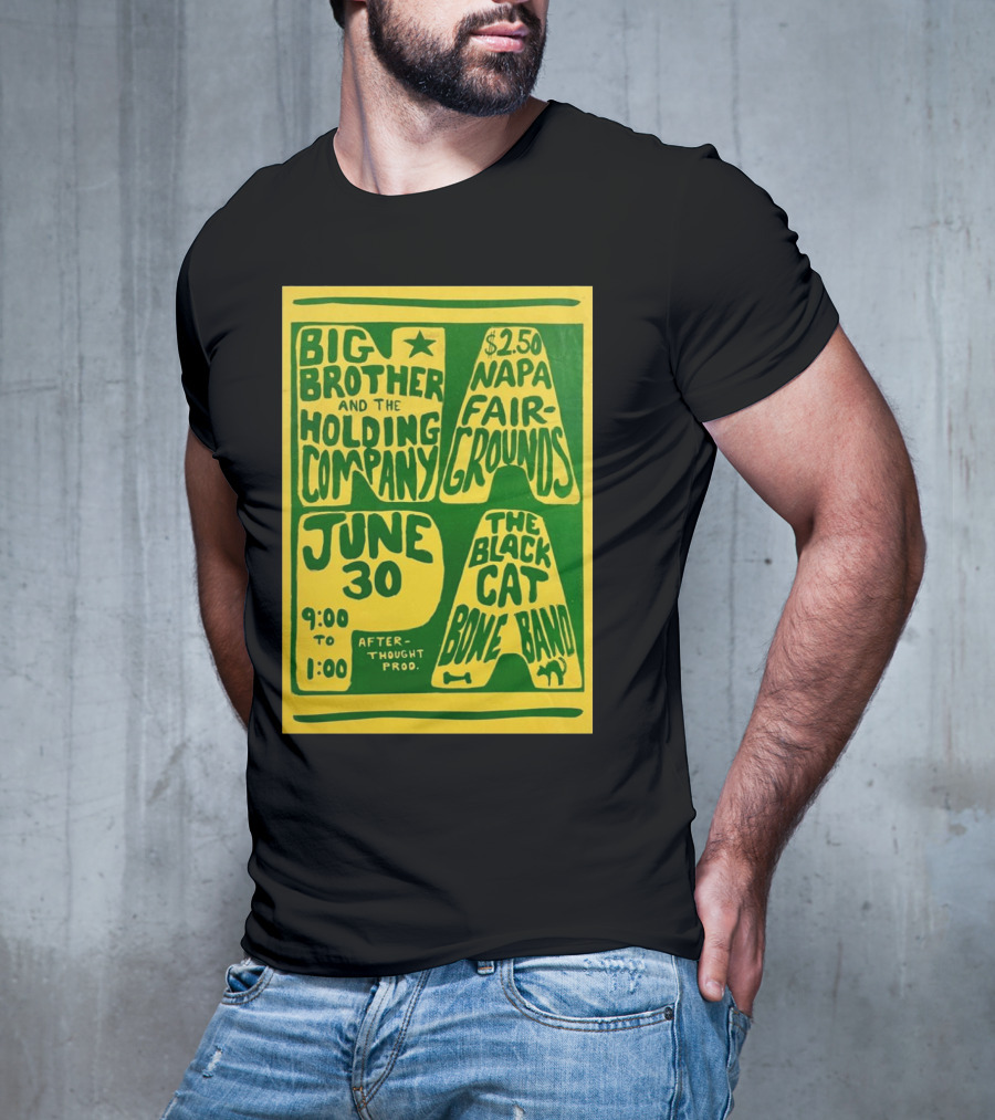 Big Brother And The Holding Company The Black Cat Bone Band Napa Fairgrounds June 30 9:00 To 1:00 Afterthought Prod T-Shirt