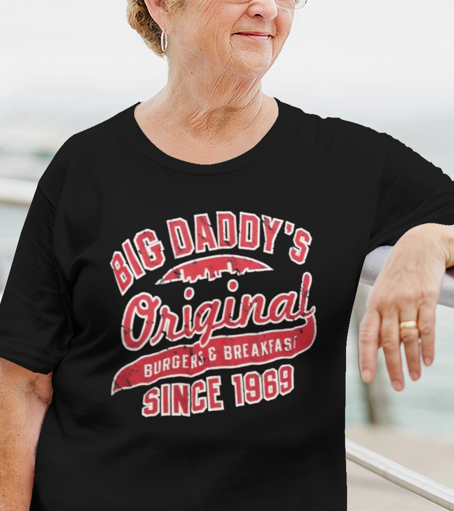 Big Daddy's Original Burgers And Breakfast Established 1969 T-Shirt