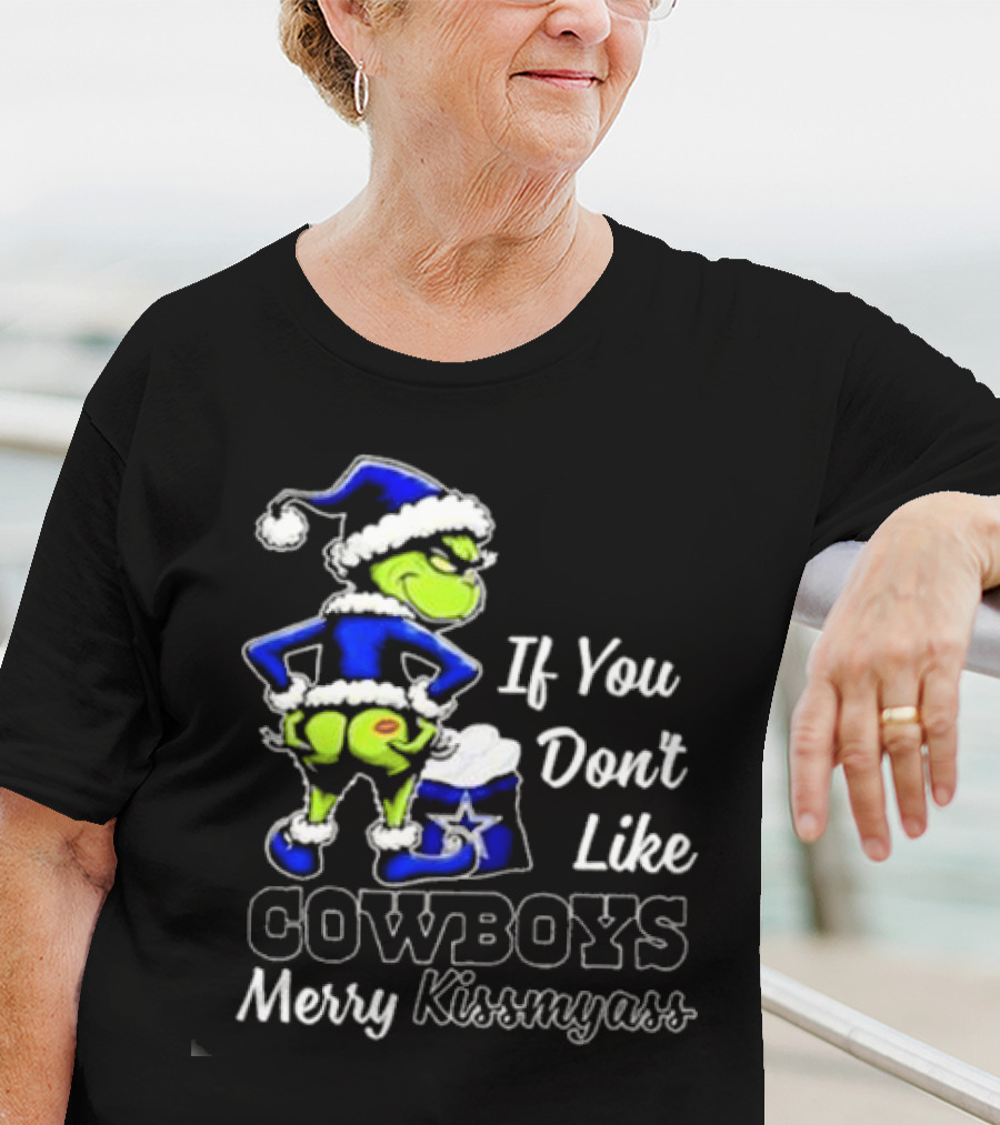 Grinch If You Don’t Like Cowboys Merry Kiss My Ass T-Shirt