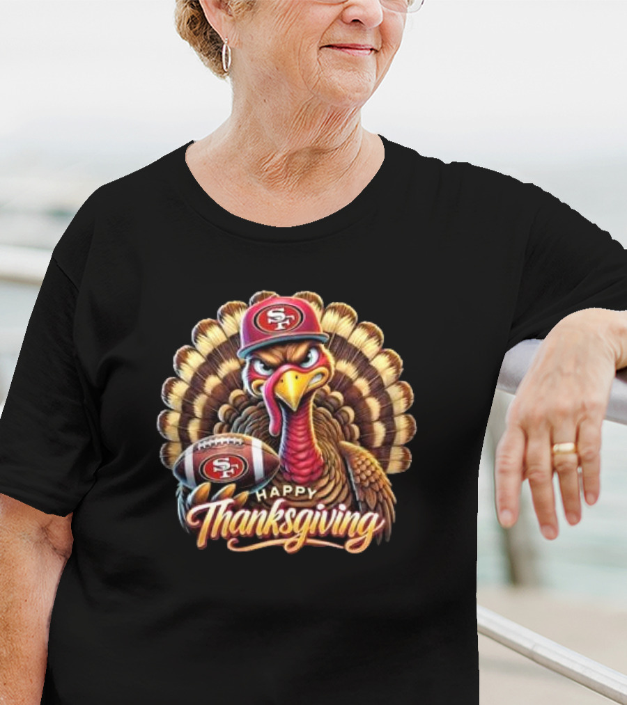 Happy Thanksgiving San Francisco 49ers Football Turkey T-Shirt