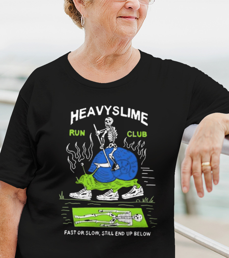 HEAVYSLIME Run Club Fast Or Slow Still End Up Below Skeleton Snail Racer T-Shirt