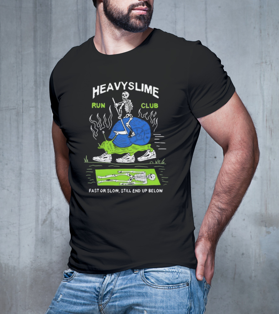 HEAVYSLIME Run Club Fast Or Slow Still End Up Below Skeleton Snail Racer T-Shirt