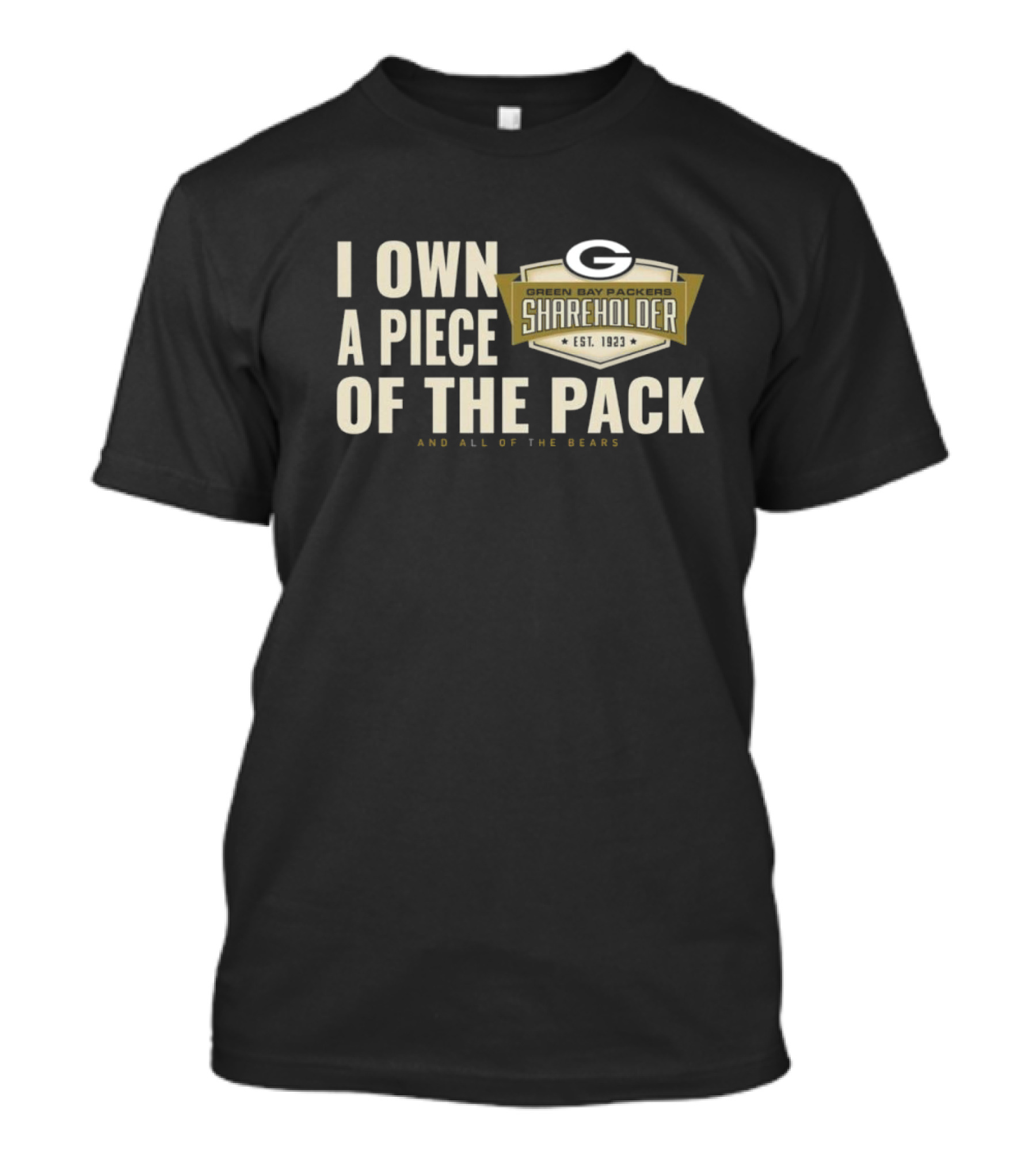 Green Bay Packers Shareholder Est 1923 I Own A Piece Of The Pack And All Of The Bears T-Shirt