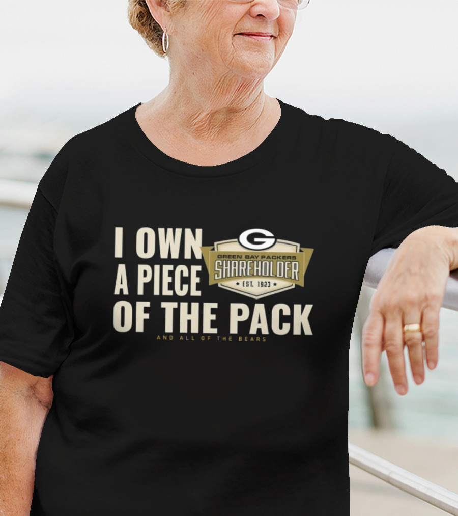 Green Bay Packers Shareholder Est 1923 I Own A Piece Of The Pack And All Of The Bears T-Shirt