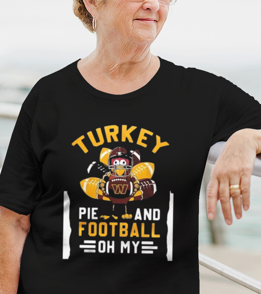 Turkey Pie And Football Oh My Thanksgiving Washington Commanders T-Shirt