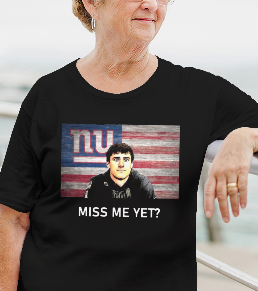 Miss Me Yet New York Giants NFL Daniel Jones T-Shirt