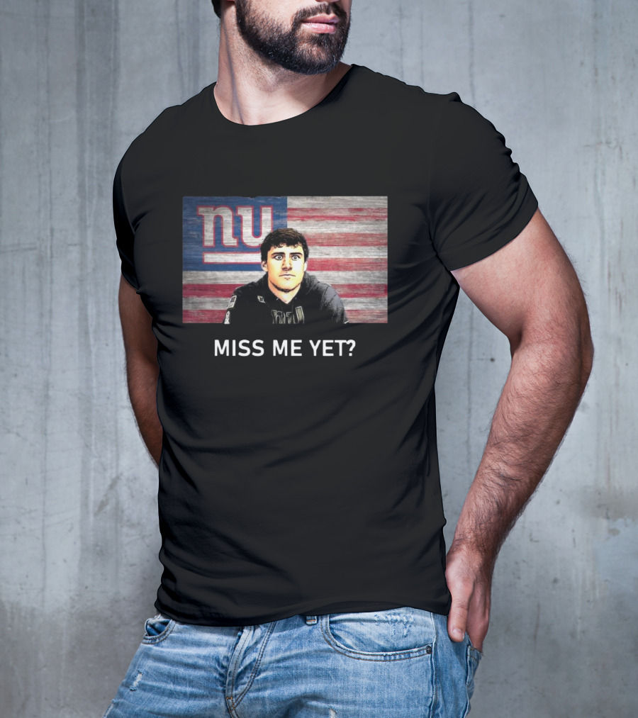 Miss Me Yet New York Giants NFL Daniel Jones T-Shirt