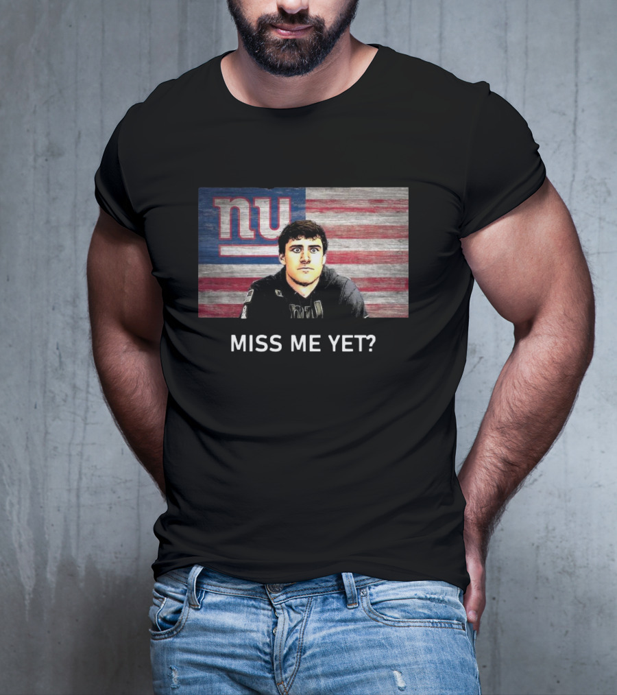 Miss Me Yet New York Giants NFL Daniel Jones T-Shirt