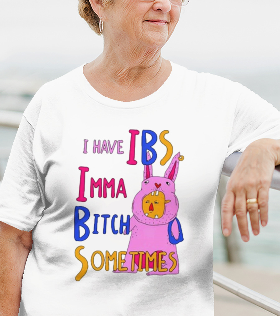 I Have IBS Imma Bitch Sometimes Pink Cartoon Bunny T-Shirt
