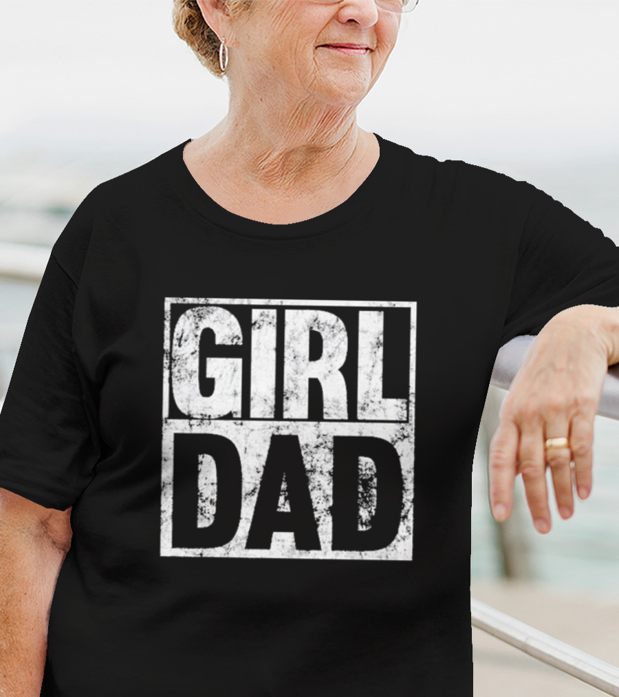 Girl Dad For Men Hashtag Fathers Day Daughter T-Shirt