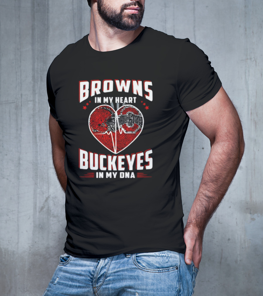Browns In My Heart Buckeyes In My DNA Cleveland Browns Ohio State Fans T-Shirt