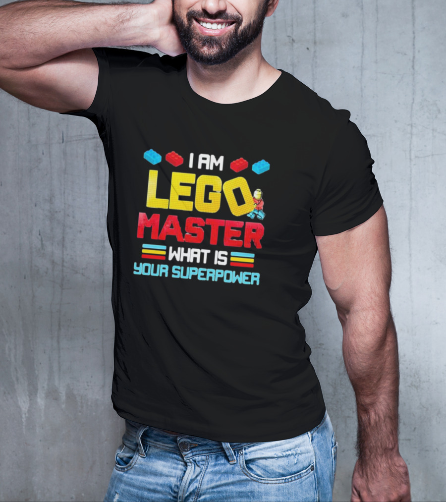 I Am Lego Master What Is Your Superpower Building Bricks Challenge T-Shirt