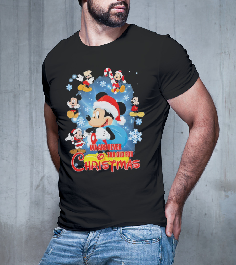 Mickey Mouse We Are Never Too Old For Christmas Santa Hat Snowflakes T-Shirt