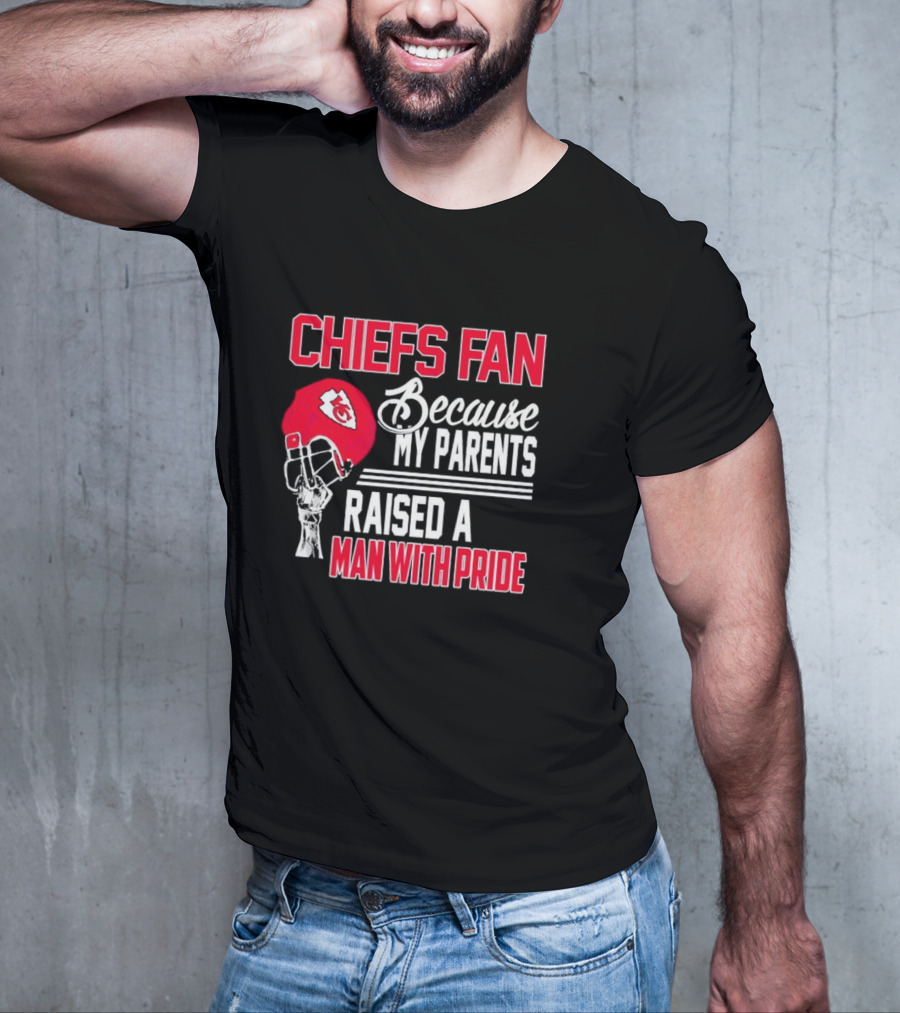 Chiefs Fan Because My Parents Raised A Man With Pride Kansas City Chiefs Helmet T-Shirt