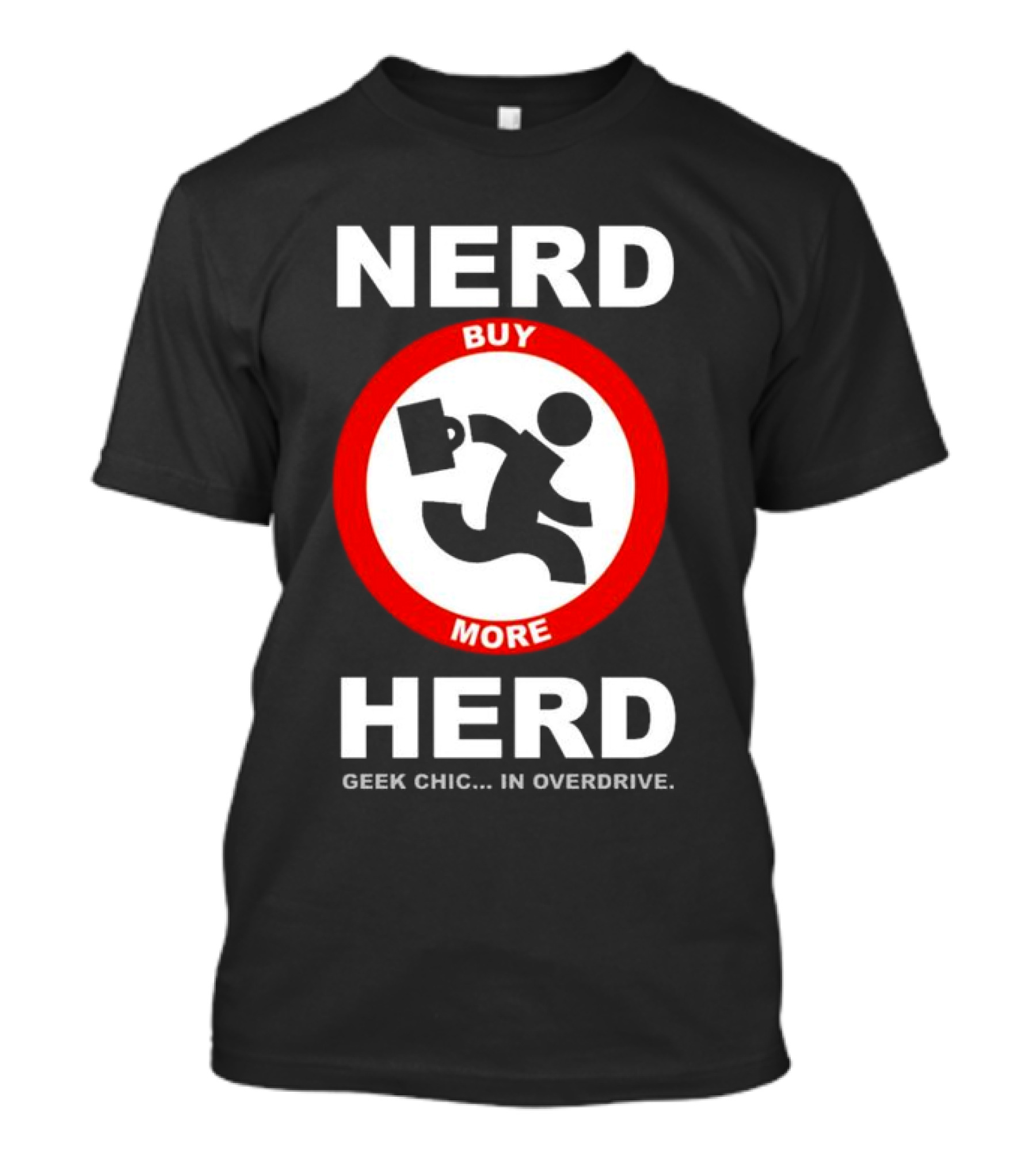 Nerd Herd Buy More Geek Chic In Overdrive T-Shirt