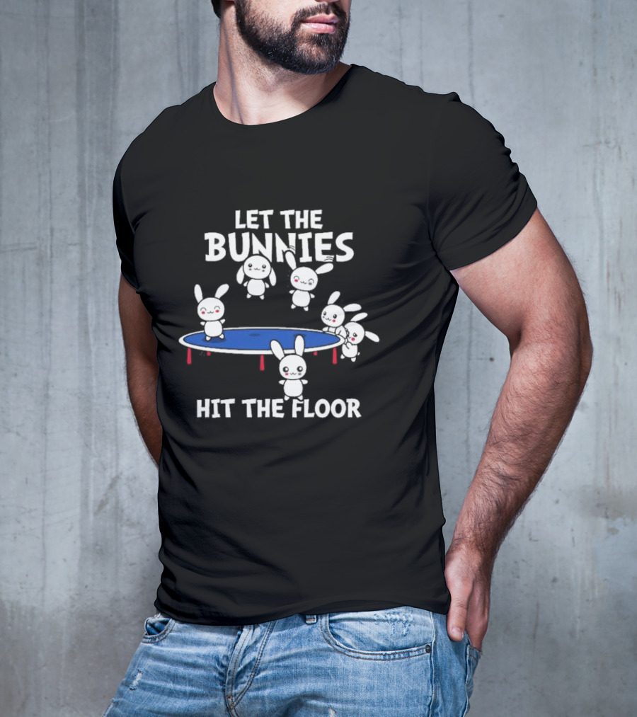 Let The Bunnies Hit The Floor Cute Kawaii Bunnies Trampoline Fun T-Shirt