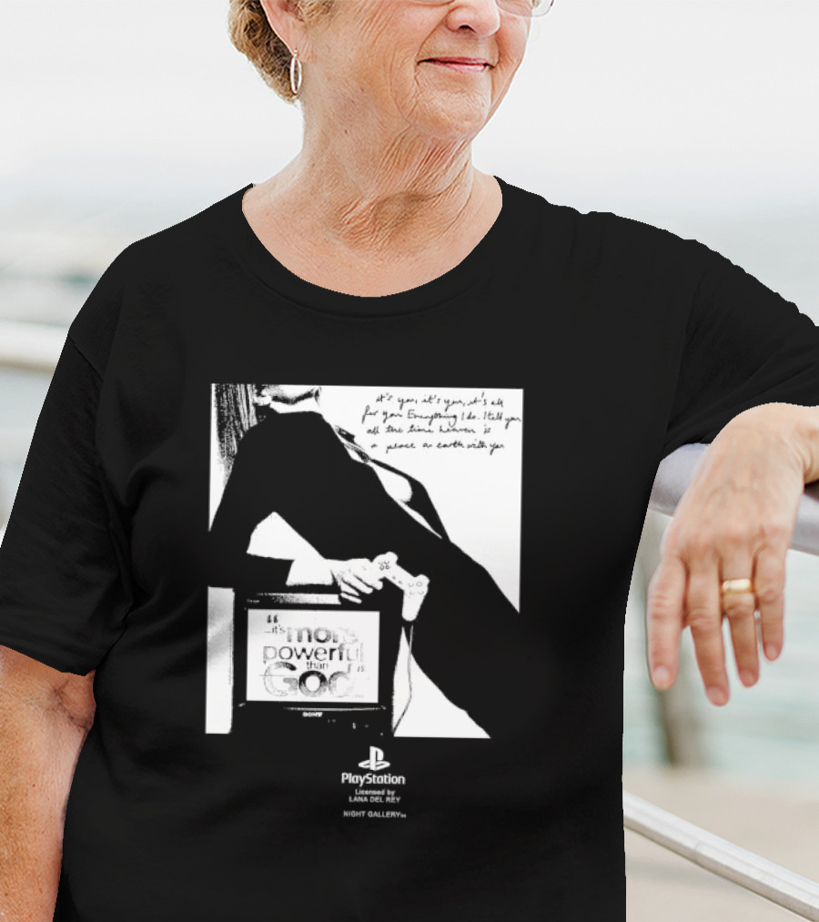 It’s You It’s You It’s All For You Everything I Do Heaven Is A Place On Earth PlayStation By Lana Del Rey Night Gallery T-Shirt