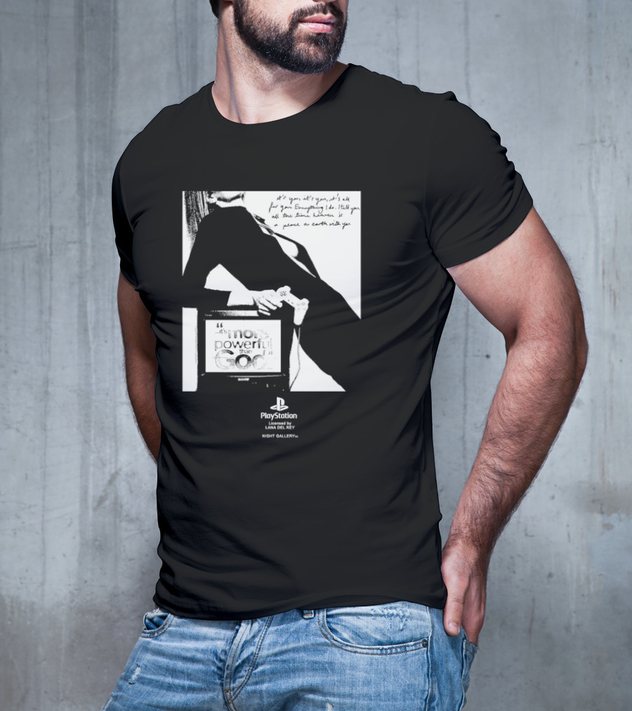 It’s You It’s You It’s All For You Everything I Do Heaven Is A Place On Earth PlayStation By Lana Del Rey Night Gallery T-Shirt