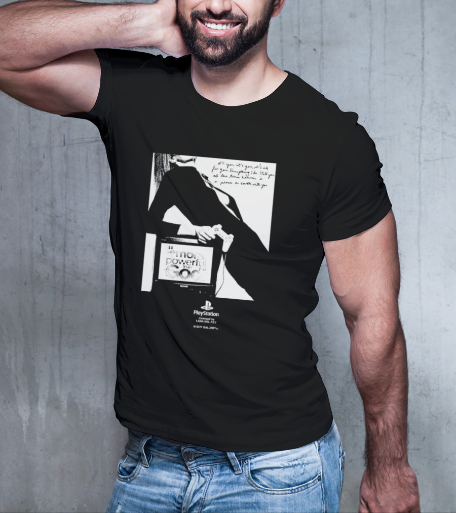 It’s You It’s You It’s All For You Everything I Do Heaven Is A Place On Earth PlayStation By Lana Del Rey Night Gallery T-Shirt