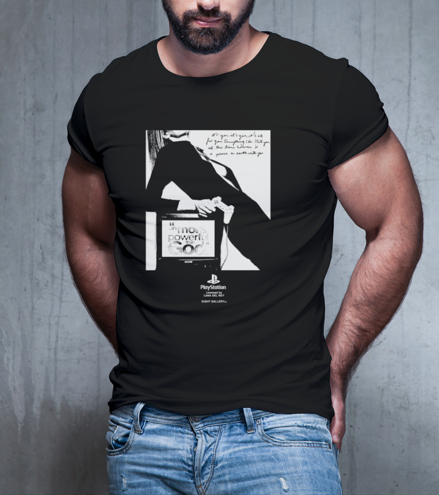 It’s You It’s You It’s All For You Everything I Do Heaven Is A Place On Earth PlayStation By Lana Del Rey Night Gallery T-Shirt