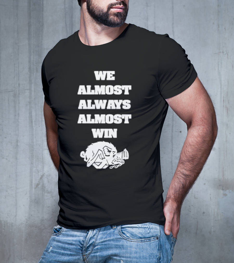 We Almost Always Almost Win Angry Boar T-Shirt