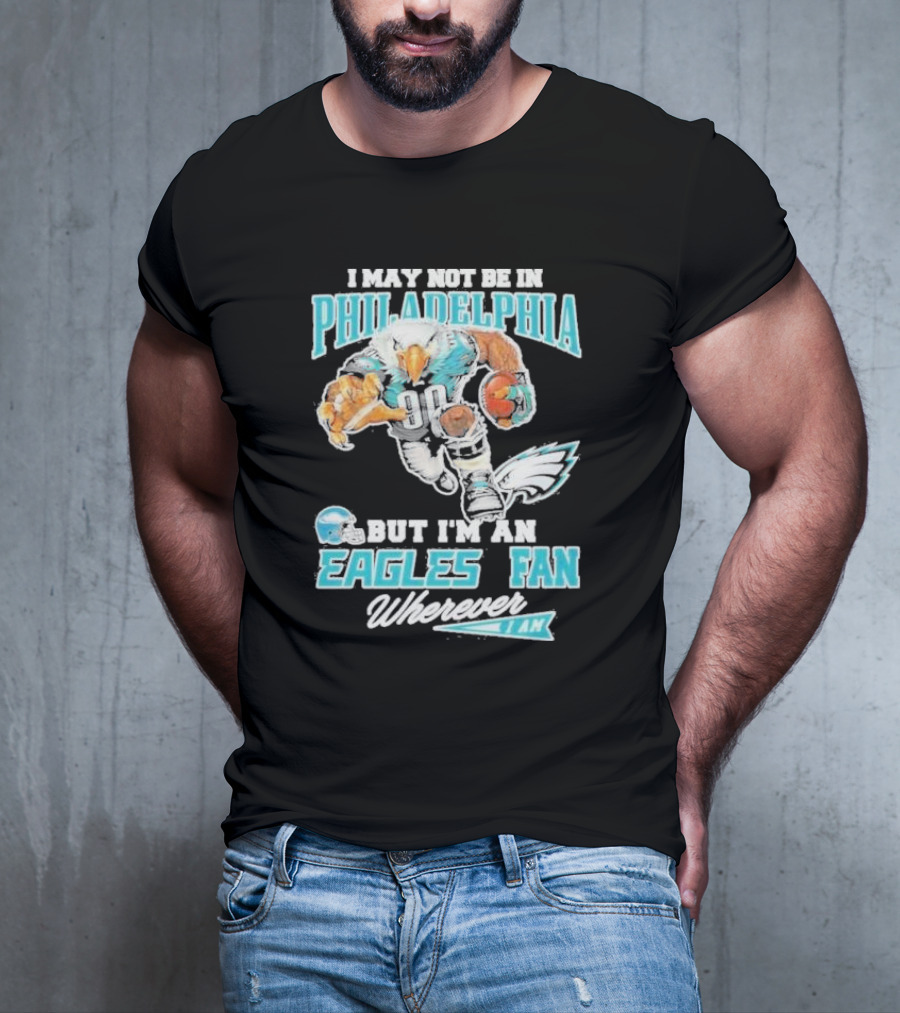 Philadelphia Eagles Fan Wherever I Am With Football Eagle T-Shirt