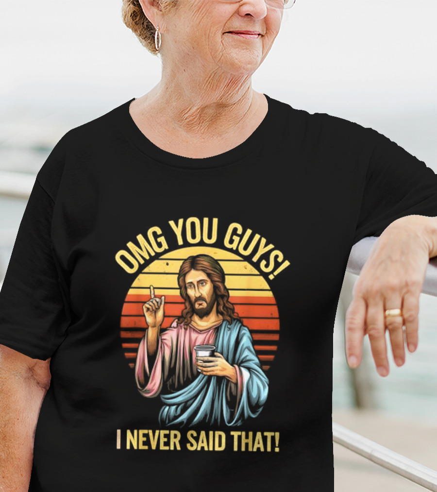 OMG You Guys I Never Said That Jesus Vintage T-Shirt